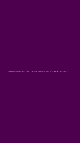 Tampilan Antarmuka Aplikasi Shio88 Daftar Link Daftar Semua Jenis Game Online - 3