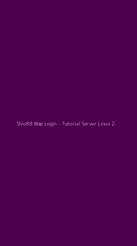 Tampilan Antarmuka Aplikasi Shio88 Wap Login - Tutorial Server Linux - 2
