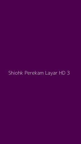 Tampilan Antarmuka Aplikasi Shiohk Perekam Layar Hd - 3