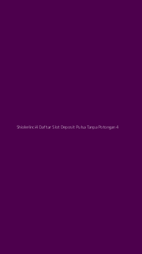 Tampilan Antarmuka Aplikasi Shiokelinci4 Daftar Slot Deposit Pulsa Tanpa Potongan - 4