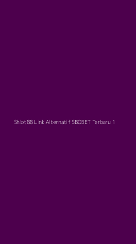 Tampilan Antarmuka Aplikasi Shlot88 Link Alternatif Sbobet Terbaru - 1