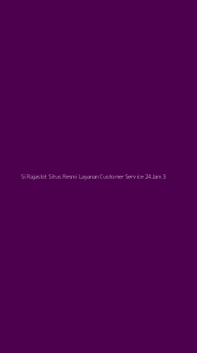 Tampilan Antarmuka Aplikasi Si Rajaslot Situs Resmi Layanan Customer Service 24jam - 3