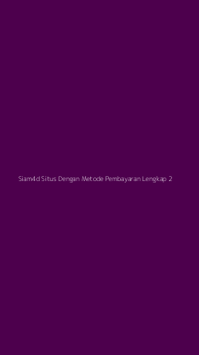 Tampilan Antarmuka Aplikasi Siam4d Situs Dengan Metode Pembayaran Lengkap - 2