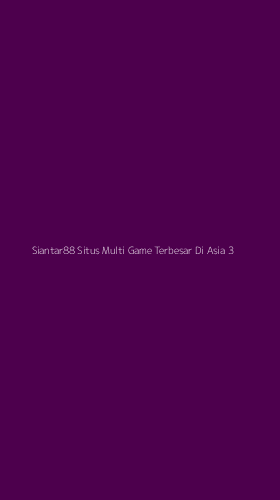Tampilan Antarmuka Aplikasi Siantar88 Situs Multi Game Terbesar Di Asia - 3