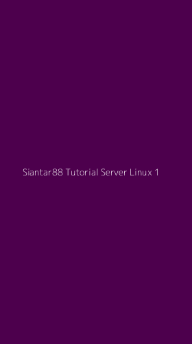 Tampilan Antarmuka Aplikasi Siantar88 Tutorial Server Linux - 1