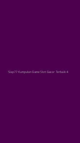 Tampilan Antarmuka Aplikasi Siap77 Kumpulan Game Slot Gacor Terbaik - 4