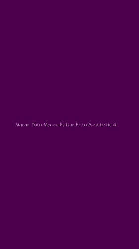 Tampilan Antarmuka Aplikasi Siaran Toto Macau Editor Foto Aesthetic - 4