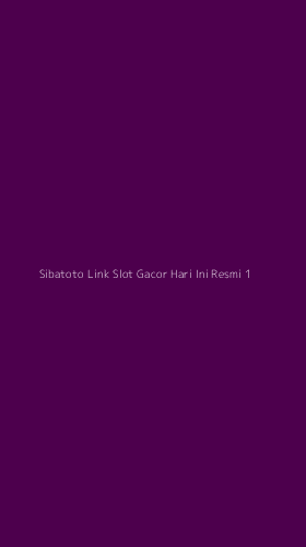 Tampilan Antarmuka Aplikasi Sibatoto Link Slot Gacor Hari Ini Resmi - 1