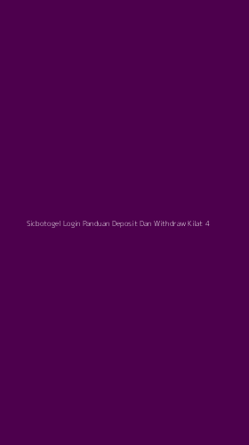 Tampilan Antarmuka Aplikasi Sicbotogel Login Panduan Deposit Dan Withdraw Kilat - 4