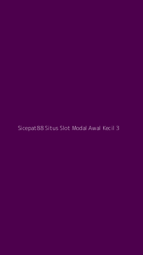 Tampilan Antarmuka Aplikasi Sicepat88 Situs Slot Modal Awal Kecil - 3