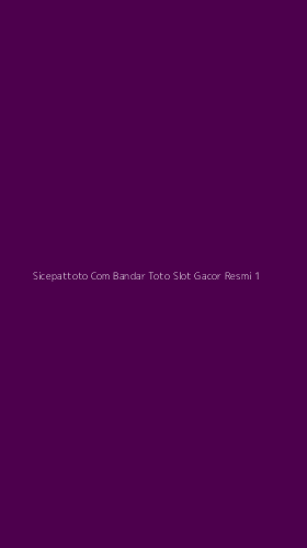 Tampilan Antarmuka Aplikasi Sicepattoto Com Bandar Toto Slot Gacor Resmi - 1