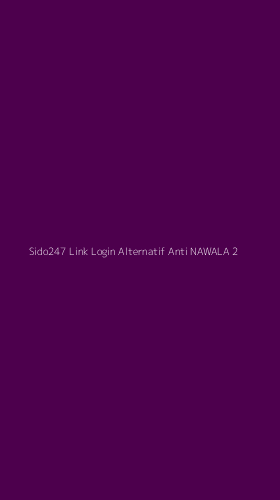 Tampilan Antarmuka Aplikasi Sido247 Link Login Alternatif Anti Nawala - 2