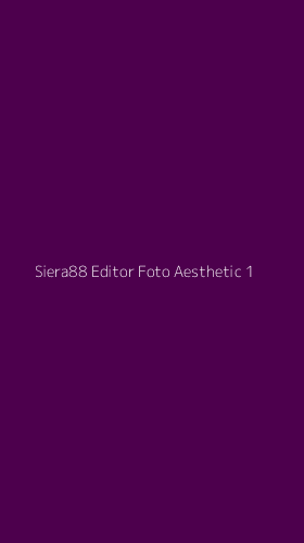 Tampilan Antarmuka Aplikasi Siera88 Editor Foto Aesthetic - 1