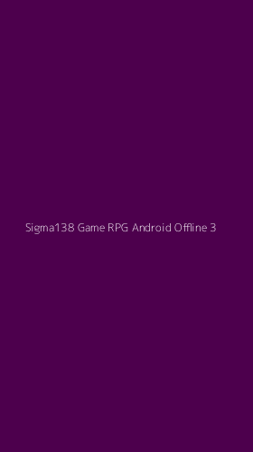 Tampilan Antarmuka Aplikasi Sigma138 Game Rpg Android Offline - 3
