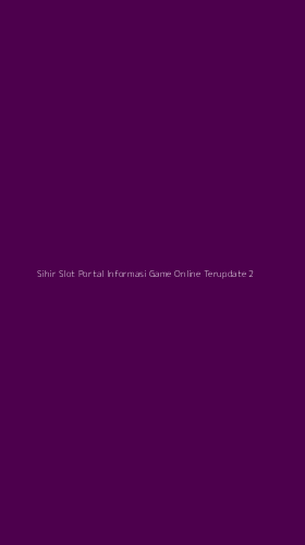 Tampilan Antarmuka Aplikasi Sihir Slot Portal Informasi Game Online Terupdate - 2