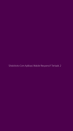 Tampilan Antarmuka Aplikasi Sihokitoto Com Aplikasi Mobile Responsif Terbaik - 2