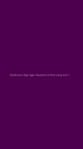 Tampilan Antarmuka Aplikasi Sihokitoto Wap Agen Roulette Online Uang Asli - 1