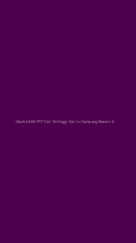 Tampilan Antarmuka Aplikasi Sikatslot88 Rtp Slot Tertinggi Hari Ini Gampang Maxwin - 4