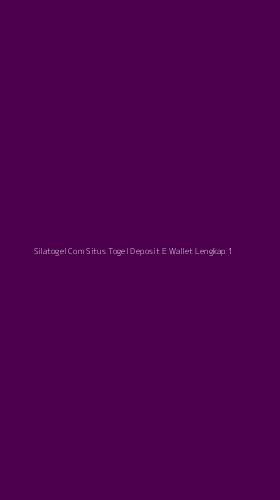 Tampilan Antarmuka Aplikasi Silatogel Com Situs Togel Deposit E Wallet Lengkap - 1