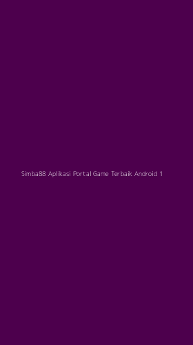 Tampilan Antarmuka Aplikasi Simba88 Aplikasi Portal Game Terbaik Android - 1