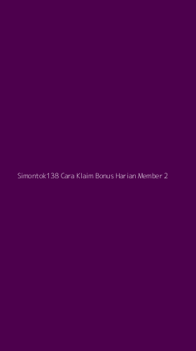 Tampilan Antarmuka Aplikasi Simontok138 Cara Klaim Bonus Harian Member - 2