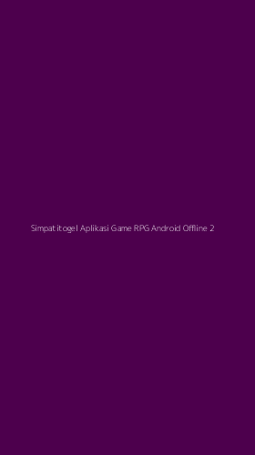 Tampilan Antarmuka Aplikasi Simpatitogel Aplikasi Game Rpg Android Offline - 2