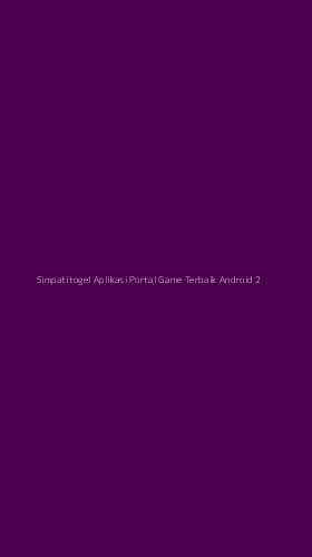 Tampilan Antarmuka Aplikasi Simpatitogel Aplikasi Portal Game Terbaik Android - 2