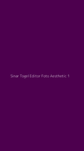 Tampilan Antarmuka Aplikasi Sinar Togel Editor Foto Aesthetic - 1