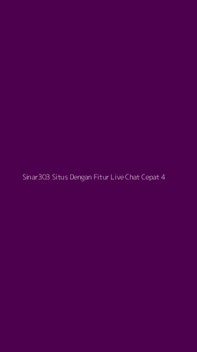 Tampilan Antarmuka Aplikasi Sinar303 Situs Dengan Fitur Live Chat Cepat - 4