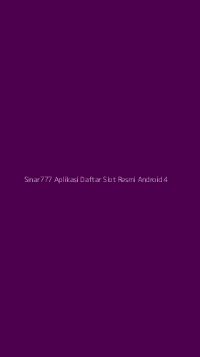 Tampilan Antarmuka Aplikasi Sinar777 Aplikasi Daftar Slot Resmi Android - 4