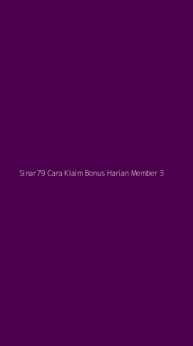 Tampilan Antarmuka Aplikasi Sinar79 Cara Klaim Bonus Harian Member - 3