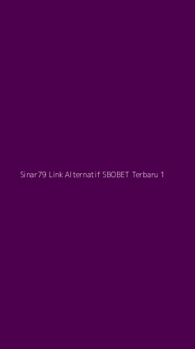 Tampilan Antarmuka Aplikasi Sinar79 Link Alternatif Sbobet Terbaru - 1