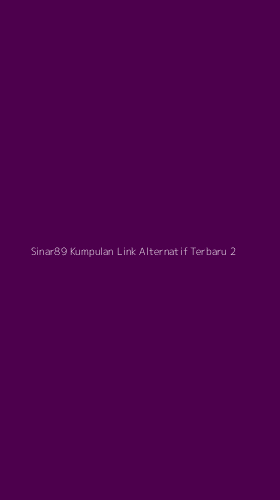 Tampilan Antarmuka Aplikasi Sinar89 Kumpulan Link Alternatif Terbaru - 2