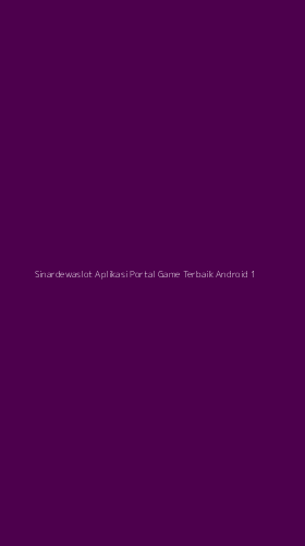 Tampilan Antarmuka Aplikasi Sinardewaslot Aplikasi Portal Game Terbaik Android - 1