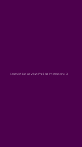 Tampilan Antarmuka Aplikasi Sinarslot Daftar Akun Pro Slot Internasional - 3