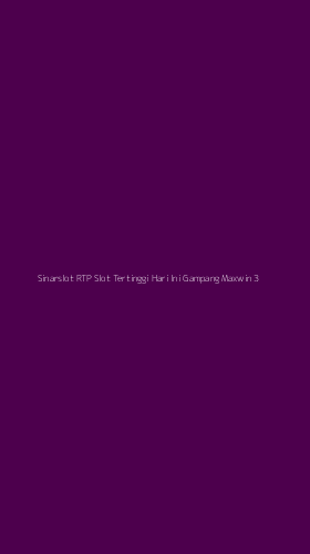 Tampilan Antarmuka Aplikasi Sinarslot Rtp Slot Tertinggi Hari Ini Gampang Maxwin - 3