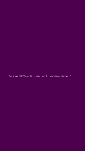 Tampilan Antarmuka Aplikasi Sinarwd Rtp Slot Tertinggi Hari Ini Gampang Maxwin - 4