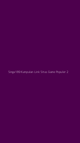 Tampilan Antarmuka Aplikasi Singa189 Kumpulan Link Situs Game Populer - 2