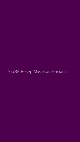 Tampilan Antarmuka Aplikasi Sio88 Resep Masakan Harian - 2