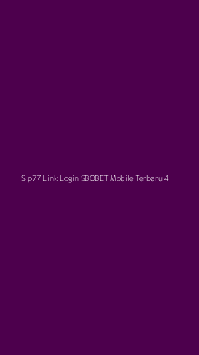 Tampilan Antarmuka Aplikasi Sip77 Link Login Sbobet Mobile Terbaru - 4