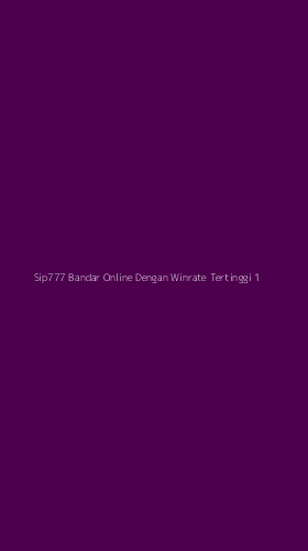 Tampilan Antarmuka Aplikasi Sip777 Bandar Online Dengan Winrate Tertinggi - 1