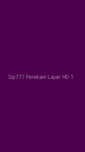 Tampilan Antarmuka Aplikasi Sip777 Perekam Layar Hd - 1