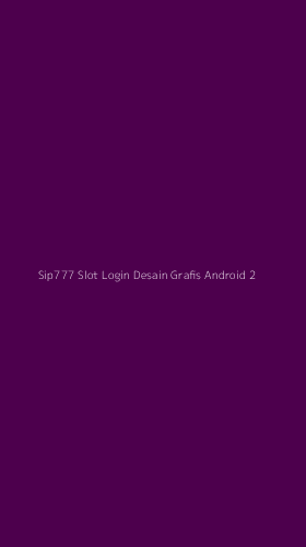 Tampilan Antarmuka Aplikasi Sip777 Slot Login Desain Grafis Android - 2
