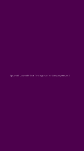 Tampilan Antarmuka Aplikasi Siputri88 Login Rtp Slot Tertinggi Hari Ini Gampang Maxwin - 3