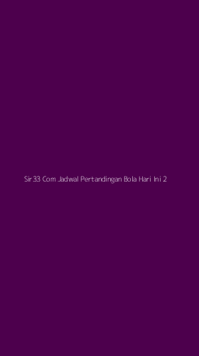 Tampilan Antarmuka Aplikasi Sir33 Com Jadwal Pertandingan Bola Hari Ini - 2