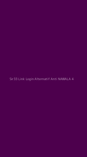 Tampilan Antarmuka Aplikasi Sir33 Link Login Alternatif Anti Nawala - 4