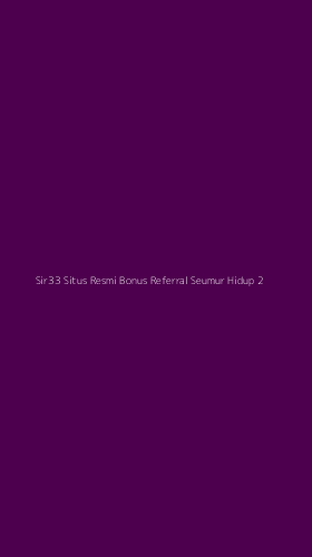 Tampilan Antarmuka Aplikasi Sir33 Situs Resmi Bonus Referral Seumur Hidup - 2
