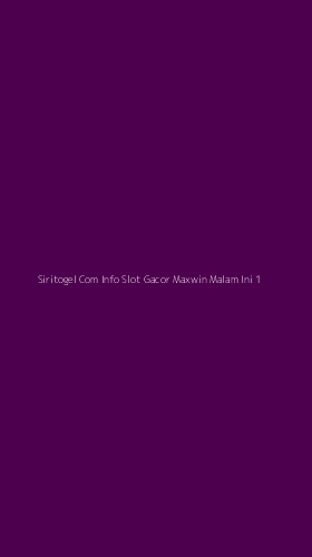 Tampilan Antarmuka Aplikasi Siritogel Com Info Slot Gacor Maxwin Malam Ini - 1