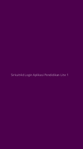 Tampilan Antarmuka Aplikasi Sirkuit4d Login Aplikasi Pendidikan Lite - 1
