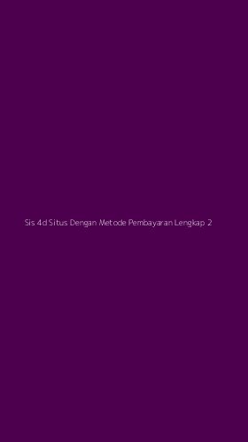 Tampilan Antarmuka Aplikasi Sis 4d Situs Dengan Metode Pembayaran Lengkap - 2